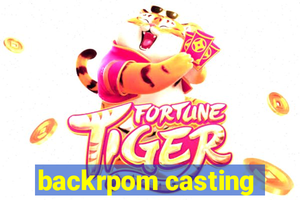 backrpom casting